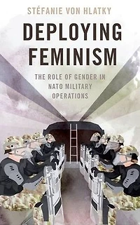 Deploying Feminism: The Role of Gender NATO Military Operations