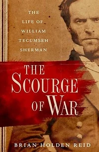The Scourge of War: Life William Tecumseh Sherman