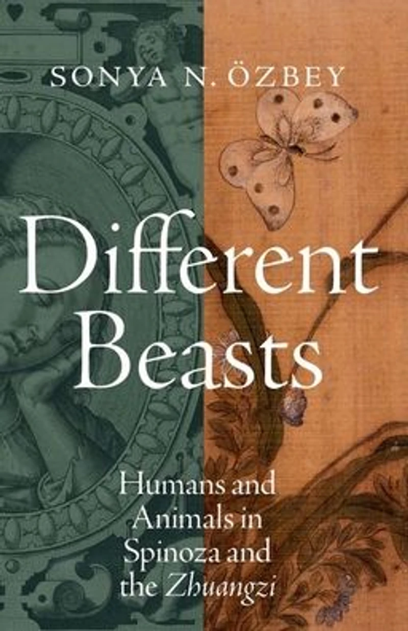 Different Beasts: Humans and Animals Spinoza the Zhuangzi