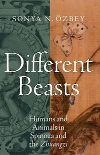 Different Beasts: Humans and Animals Spinoza the Zhuangzi
