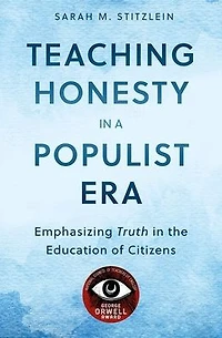 Teaching Honesty a Populist Era: Emphasizing Truth the Education of Citizens