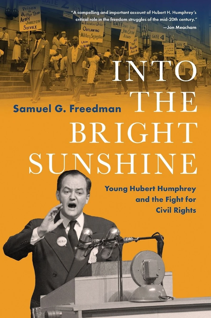 Into the Bright Sunshine: Young Hubert Humphrey and Fight for Civil Rights