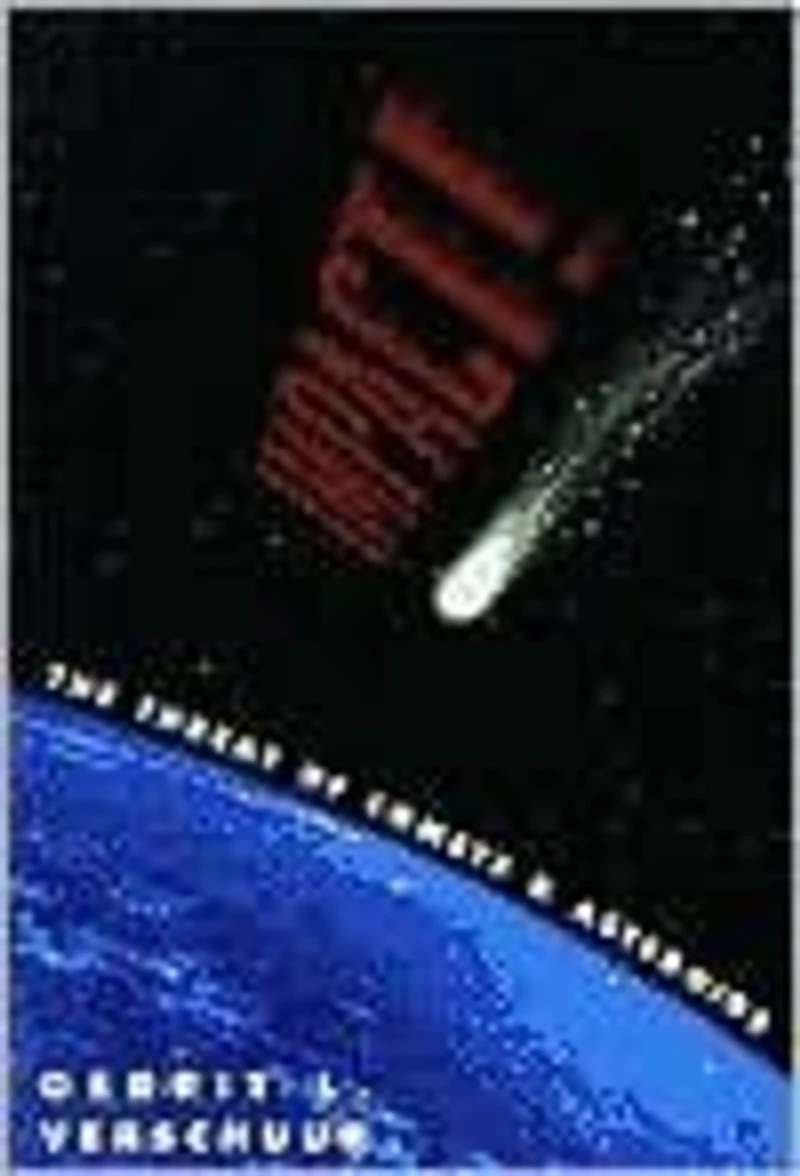 Impact!: The Threat of Comets and Asteroids