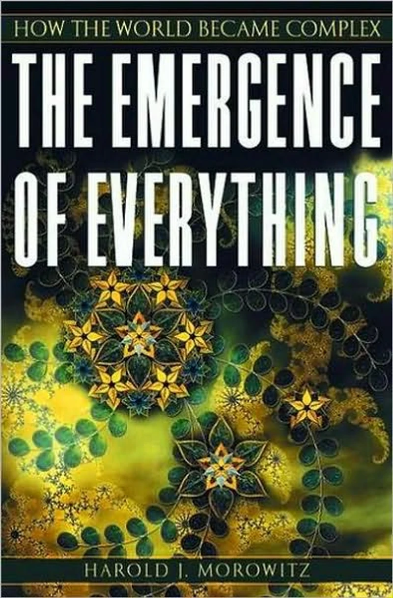 the Emergence of Everything: How World Became Complex