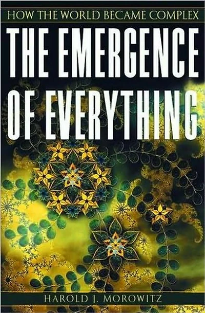 the Emergence of Everything: How World Became Complex