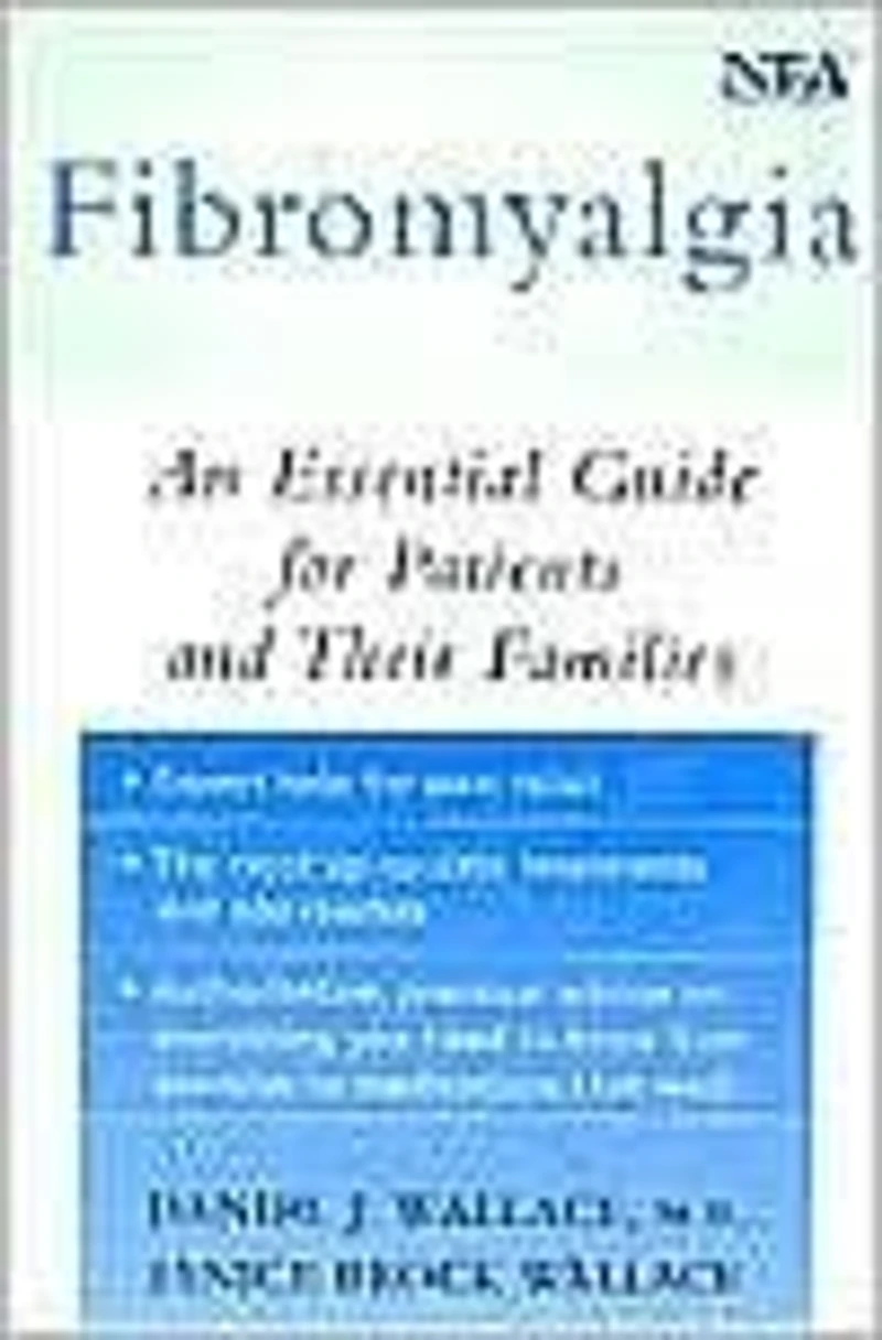 Fibromyalgia: An Essential Guide for Patients and Their Families