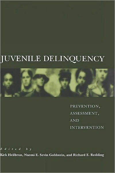 Juvenile Delinquency: Prevention, Assessment, and Intervention