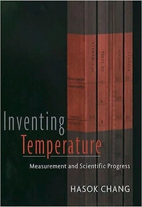 Inventing Temperature: Measurement and Scientific Progress