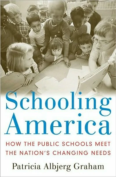 Schooling America: How the Public Schools Meet Nation's Changing Needs
