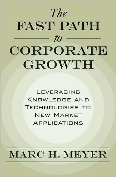 The Fast Path to Corporate Growth: Leveraging Knowledge and Technologies New Market Applications