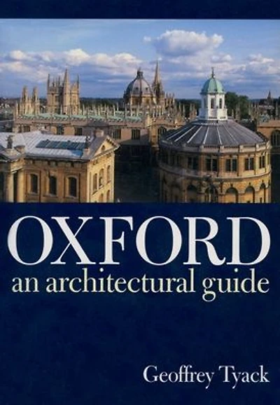 Oxford: An Architectural Guide