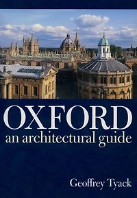 Oxford: An Architectural Guide