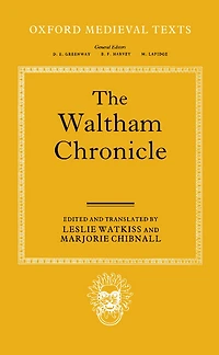 The Waltham Chronicle: An Account of the Discovery of Our Holy Cross at Montacute and Its Conveyance to Waltham