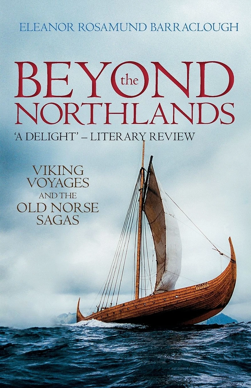 Beyond the Northlands: Viking Voyages and Old Norse Sagas
