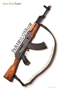 Paramilitarism: Mass Violence the Shadow of State