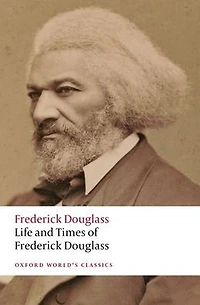 The Life and Times of Frederick Douglass: Written by Himself
