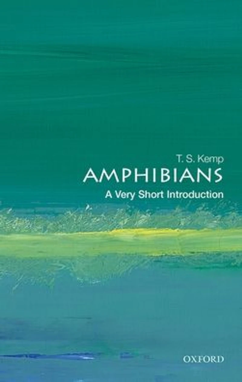 Amphibians: A Very Short Introduction