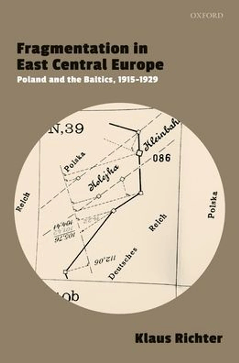 Fragmentation East Central Europe: Poland and the Baltics, 1915-1929