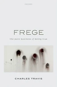 Frege: The Pure Business of Being True