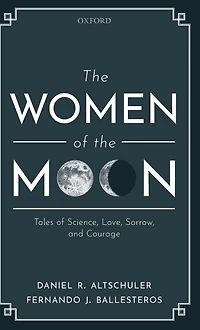 the Women of Moon: Tales Science, Love, Sorrow, and Courage