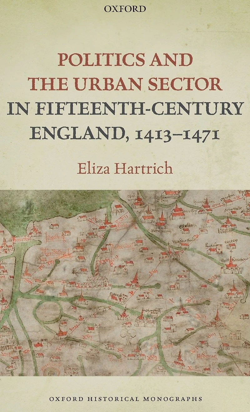 Politics and the Urban Sector Fifteenth-Century England, 1413-1471