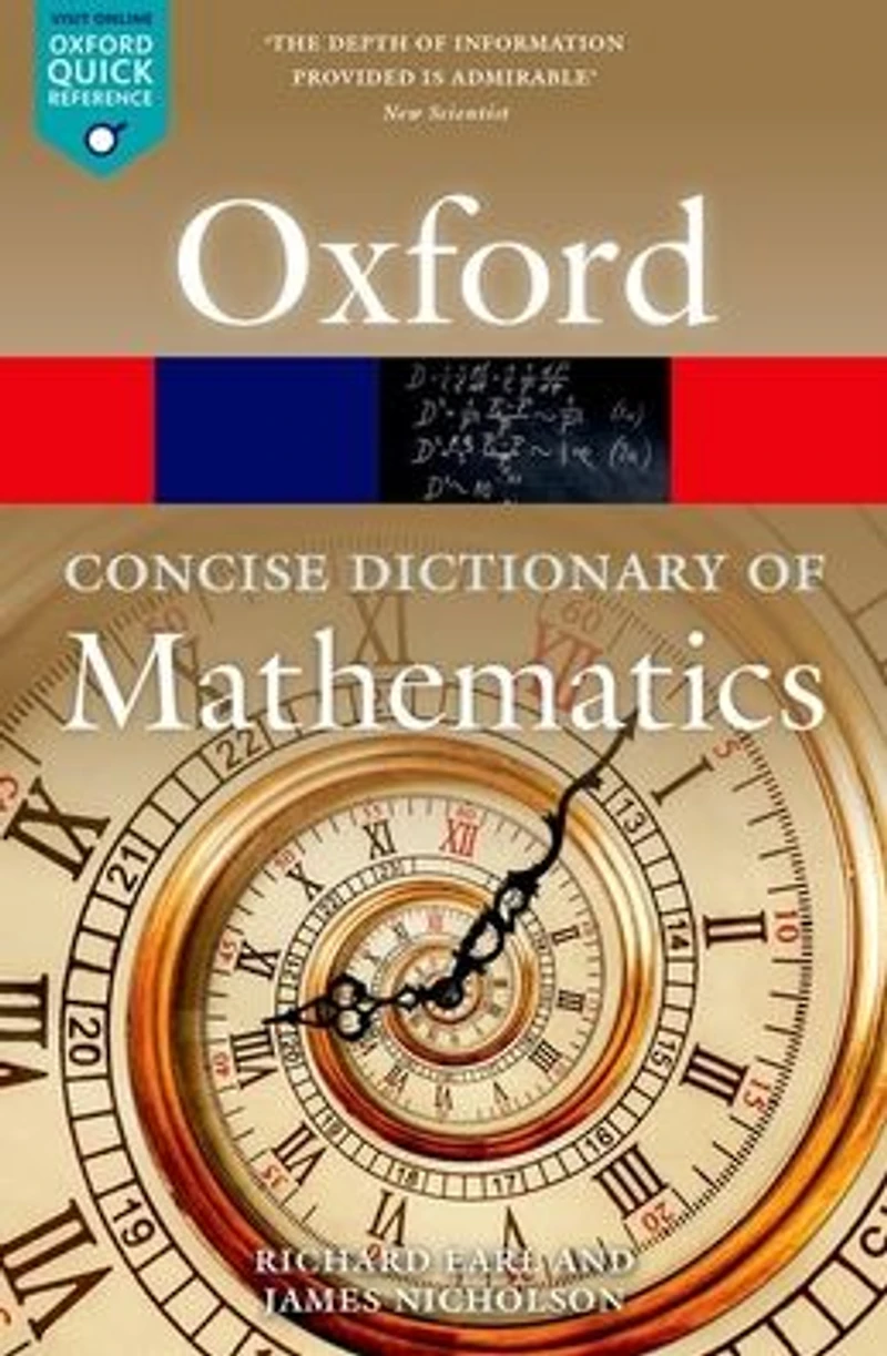 The Concise Oxford Dictionary of Mathematics: Sixth Edition