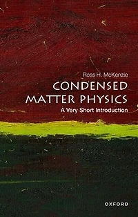 Condensed Matter Physics: A Very Short Introduction