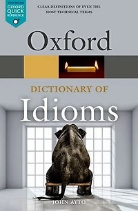 Oxford Dictionary of Idioms