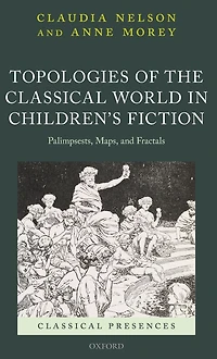 Topologies of the Classical World Children's Fiction: Palimpsests, Maps, and Fractals