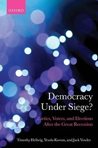 Democracy Under Siege?: Parties, Voters, and Elections After the Great Recession
