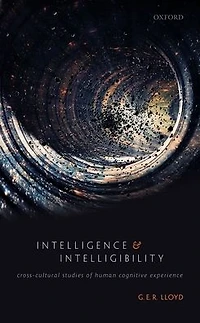 Intelligence and Intelligibility: Cross-Cultural Studies of Human Cognitive Experience