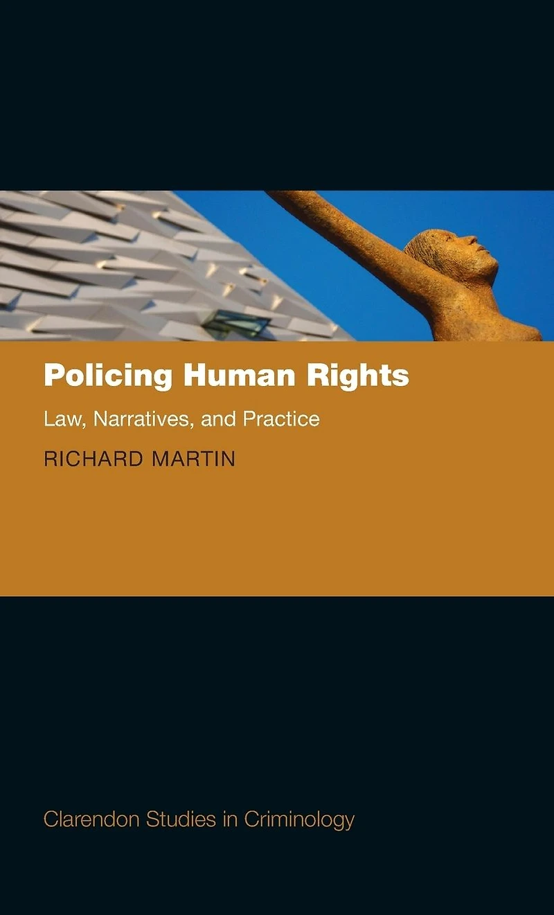 Policing Human Rights: Law, Narratives, and Practice