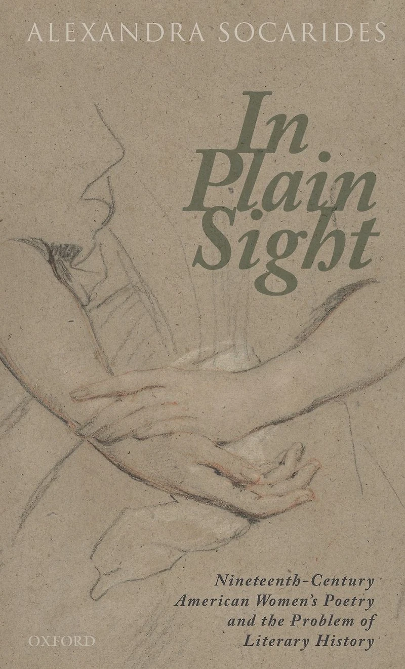 Plain Sight: Nineteenth-Century American Women's Poetry and the Problem of Literary History