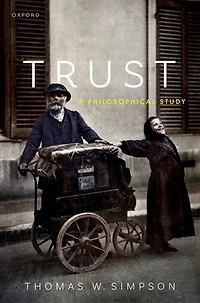 Trust: A Philosophical Study