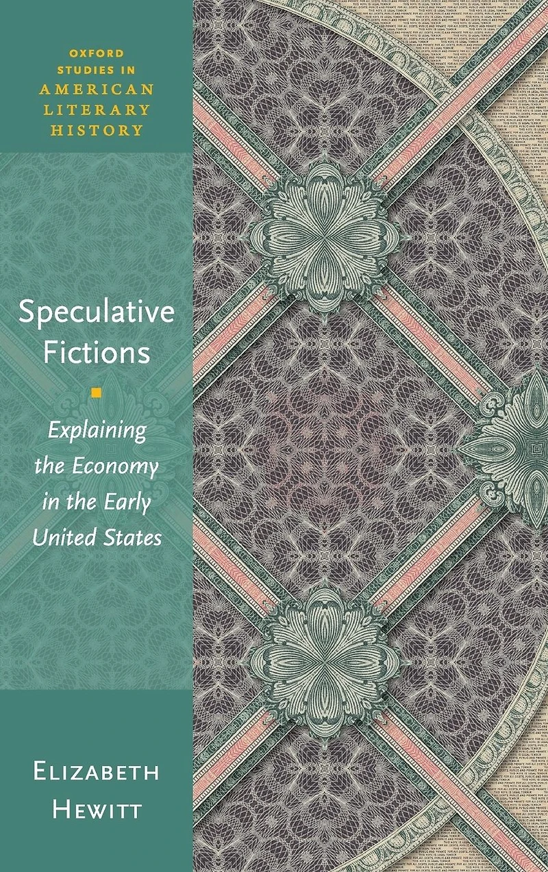 Speculative Fictions: Explaining the Economy Early United States