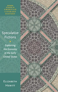 Speculative Fictions: Explaining the Economy Early United States