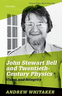 John Stewart Bell and Twentieth-Century Physics: Vision Integrity