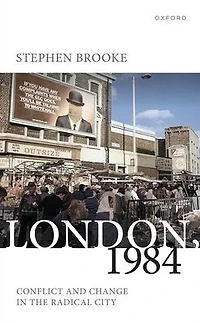 London, 1984: Conflict and Change the Radical City