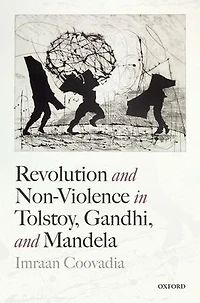 Revolution and Non-Violence Tolstoy, Gandhi, Mandela