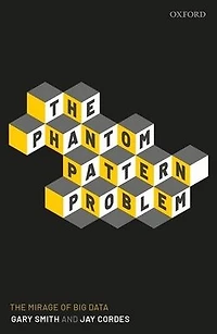 The Phantom Pattern Problem: Mirage of Big Data