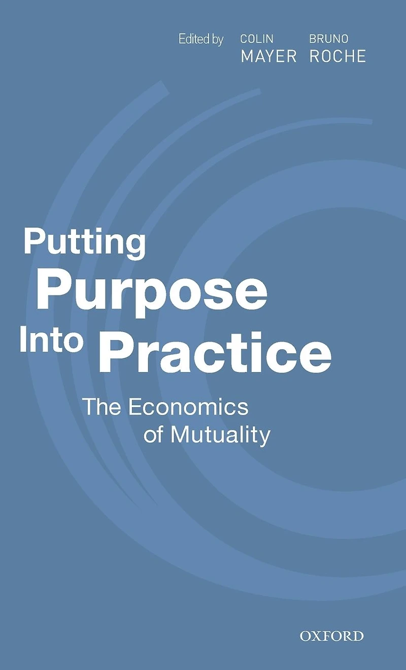 Putting Purpose Into Practice: The Economics of Mutuality