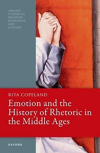 Emotion and the History of Rhetoric Middle Ages