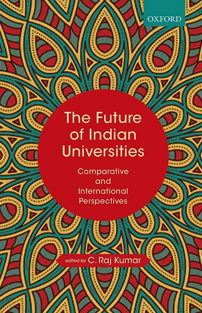 The Future of Indian Universities: Comparative and International Perspectives
