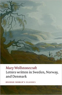 Letters Written Sweden, Norway, and Denmark
