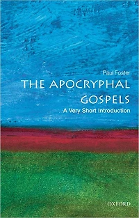 The Apocryphal Gospels: A Very Short Introduction