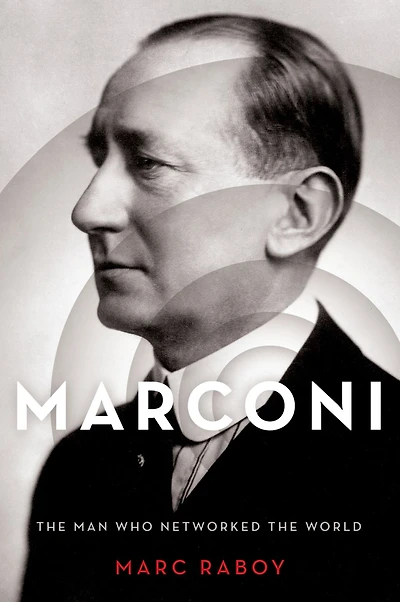 Marconi: the Man Who Networked World