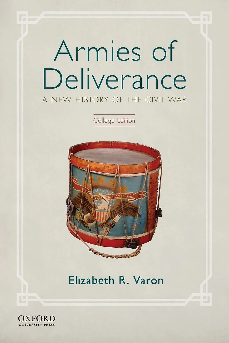 Armies of Deliverance: A New History the Civil War