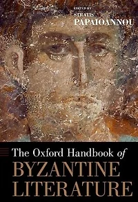 The Oxford Handbook of Byzantine Literature