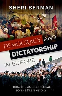 Democracy and Dictatorship Europe: From the Ancien Régime to Present Day