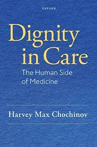 Dignity Care: The Human Side of Medicine
